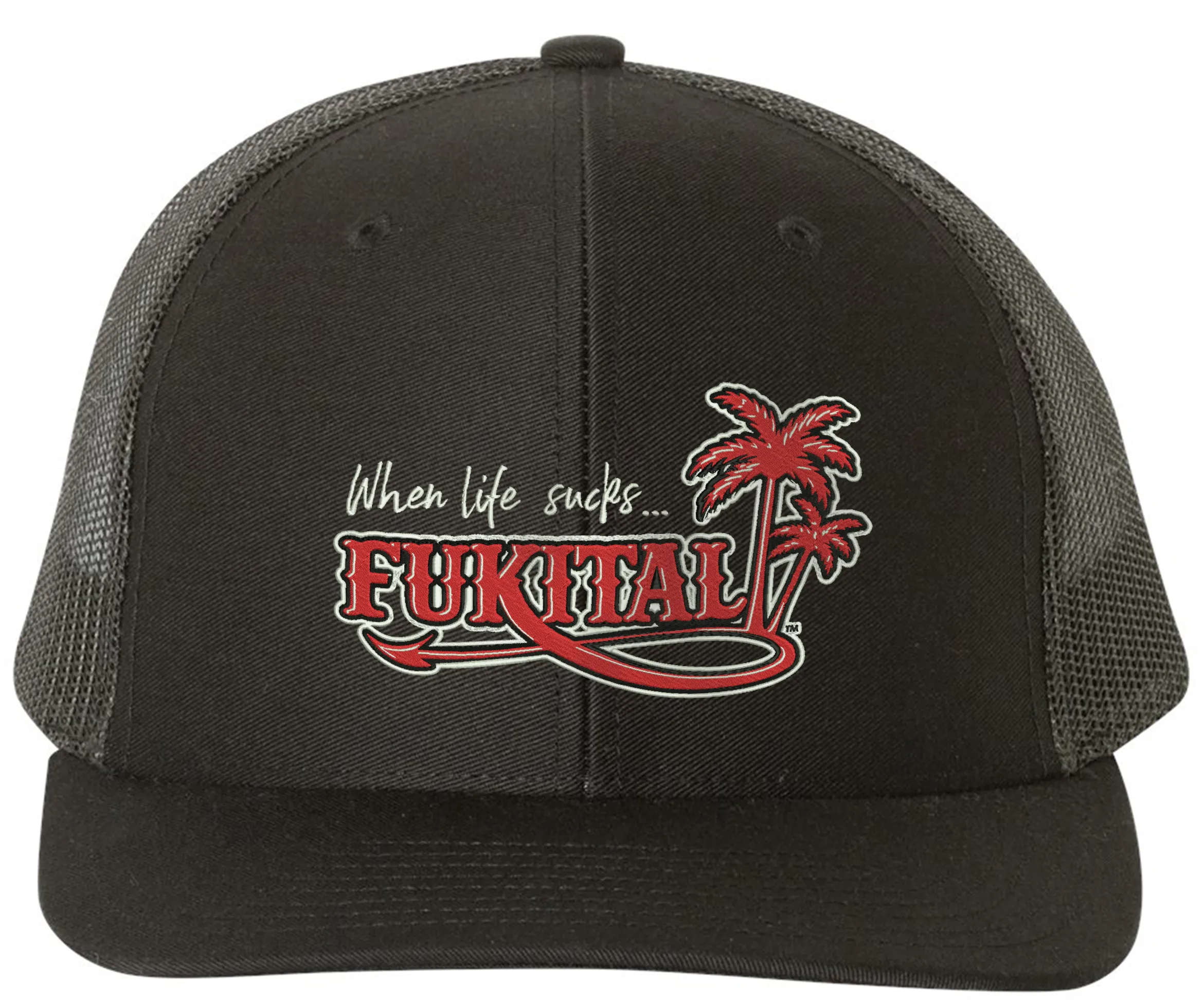 When Life Sucks...FUKITAL APPAREL  Cap